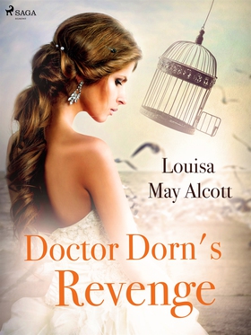 Doctor Dorn's Revenge (e-bok) av Louisa May Alc