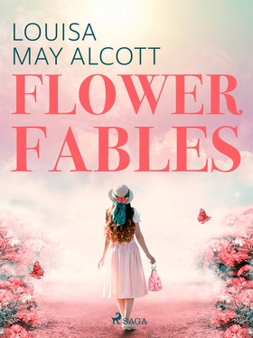 Flower Fables (e-bok) av Louisa May Alcott
