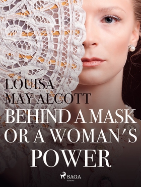 Behind a Mask, or a Woman's Power (e-bok) av Lo