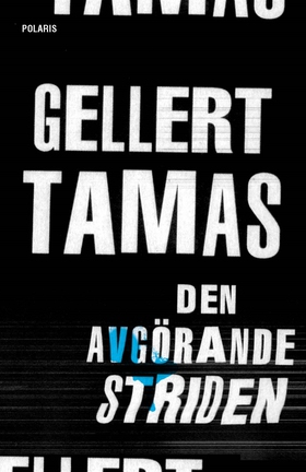 Den avgörande striden (e-bok) av Gellert Tamas