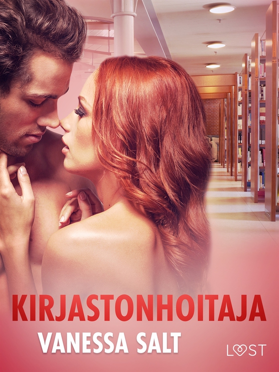 Kirjastonhoitaja – eroottinen novelli (e-bok) av Vanessa Salt