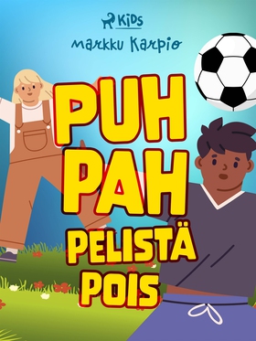 Puh pah pelistä pois (e-bok) av Markku Karpio