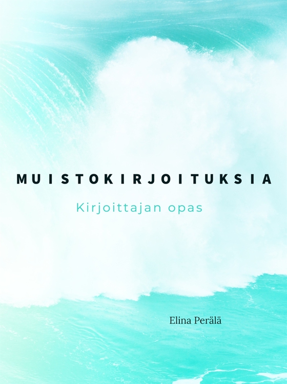 Muistokirjoituksia: Kirjoittajan opas