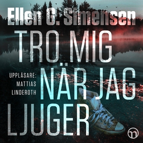 Tro mig när jag ljuger (ljudbok) av Ellen G. Si