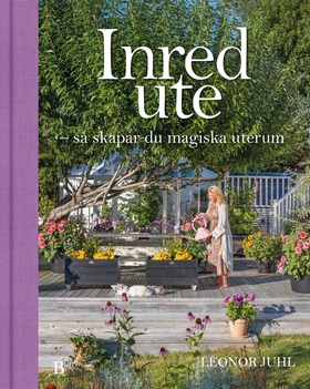 Inred ute – så skapar du magiska uterum (e-bok)