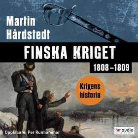 Finska kriget 1808–1809 (ljudbok) av Martin Hår