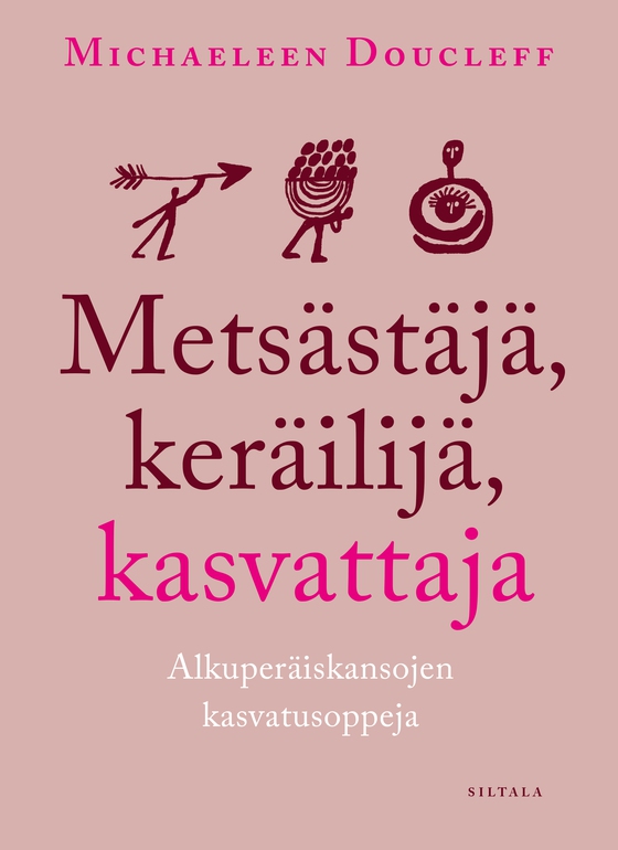 Metsästäjä, keräilijä, kasvattaja