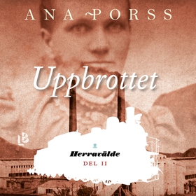 Uppbrottet (ljudbok) av Ana Porss