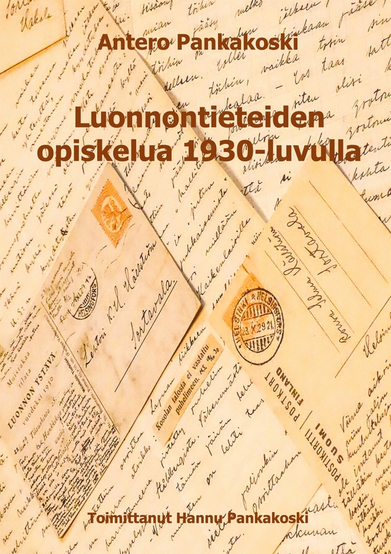 Luonnontieteiden opiskelua 1930-luvulla: Anteron kirjeenvaihtoa kotiväen kanssa