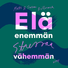 Elä enemmän, stressaa vähemmän (ljudbok) av Sus