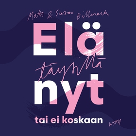 Elä täysillä - nyt tai ei koskaan (ljudbok) av 