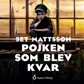 Pojken som blev kvar (ljudbok) av Set Mattsson