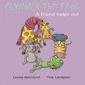 Flynner the frog : A friend helps out