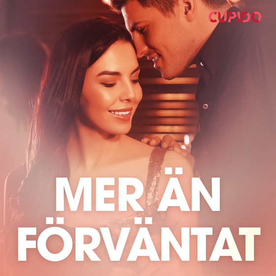 Mer än förväntat – erotiska noveller (ljudbok) av Cupido