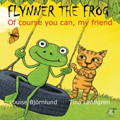 Flynner the frog : Of course you can, my friend