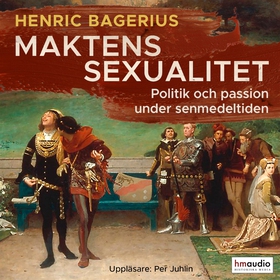 Maktens sexualitet (ljudbok) av Henric Bagerius