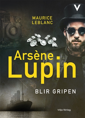 Arsène Lupin blir gripen (ljudbok) av Maurice L