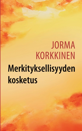 Merkityksellisyyden kosketus (e-bok) av Jorma K