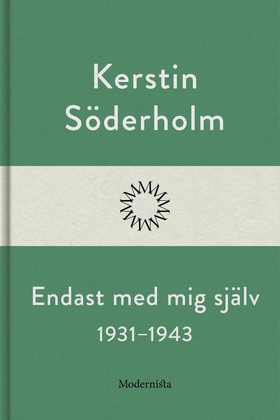 Endast med mig själv 1931-1943 (e-bok) av Kerst