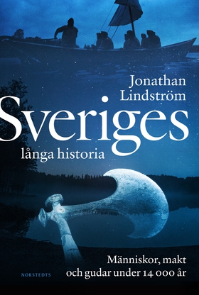 Sveriges långa historia : människor, makt och g