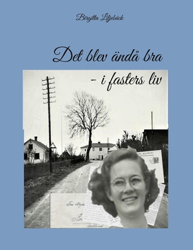 Det blev ändå bra - i fasters liv (e-bok) av Bi