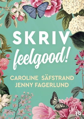 SKRIV feelgood! (e-bok) av Caroline Säfstrand, 