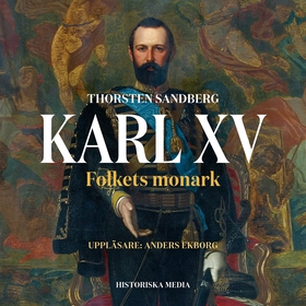 Karl XV. Folkets monark (ljudbok) av Thorsten S