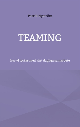 Teaming: hur vi lyckas med vårt dagliga samarbe