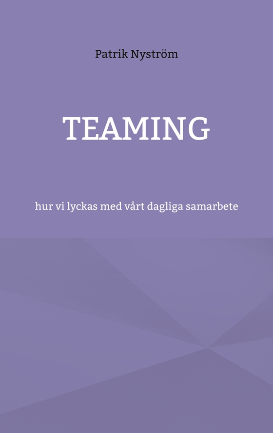 Teaming: hur vi lyckas med vårt dagliga samarbete