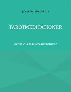 Tarotmeditationer: En resa in i den Kristna Her