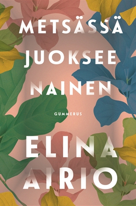 Metsässä juoksee nainen (e-bok) av Elina Airio