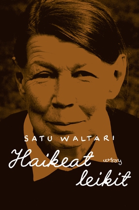 Haikeat leikit (e-bok) av Satu Waltari