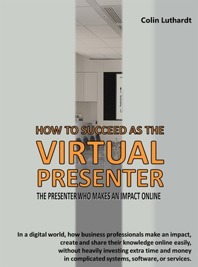 How to Succeed as The Virtual Presenter (e-bok)