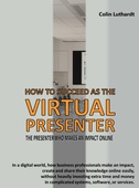 How to Succeed as The Virtual Presenter