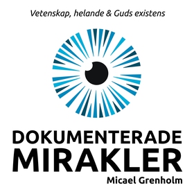 Dokumenterade mirakler (ljudbok) av Micael Gren