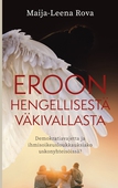 Eroon hengellisestä väkivallasta: Demokratiavajetta ja ihmisoikeusloukkauksiako uskonyhteisöissä?