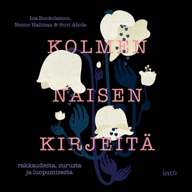 Kolmen naisen kirjeitä (ljudbok) av Suvi Ahola,