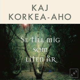 Se till mig som liten är (ljudbok) av Kaj Korke