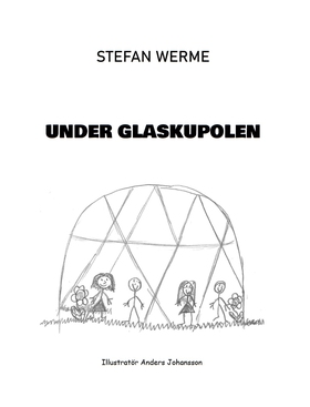 Under Glaskupolen (e-bok) av Stefan Werme
