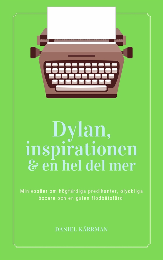 Dylan, inspirationen och en hel del mer