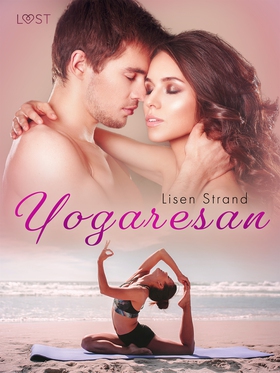 Yogaresan - erotisk feelgood (e-bok) av Lisen S