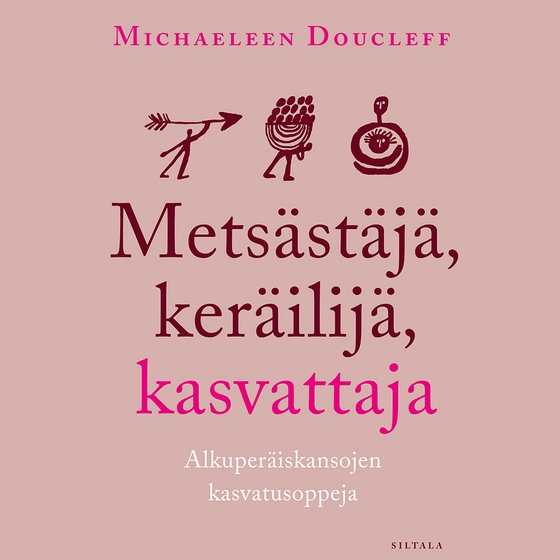 Metsästäjä, keräilijä, kasvattaja