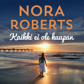 Kaikki ei ole kaupan (ljudbok) av Nora Roberts