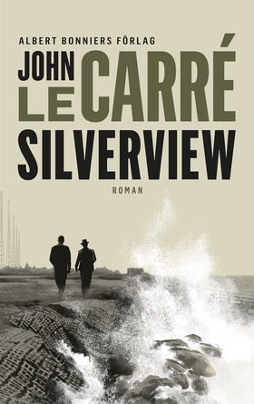 Silverview (e-bok) av John Le Carré, John le Ca