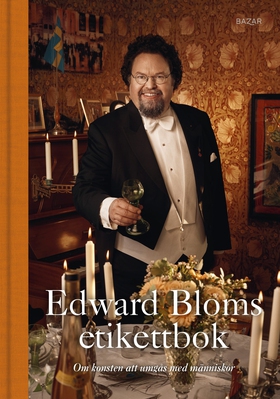 Edward Bloms etikettbok : Om konsten att umgås