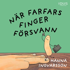 När farfars finger försvann (ljudbok) av Hanna 