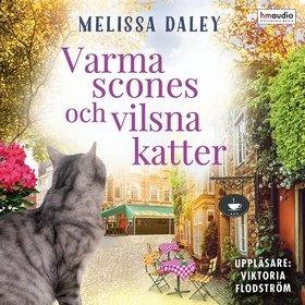 Varma scones och vilsna katter (ljudbok) av Mel