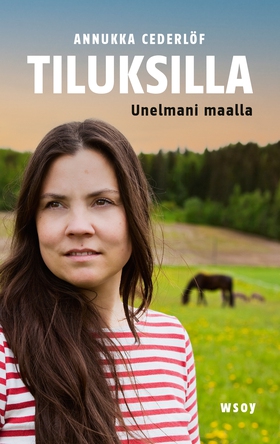 Tiluksilla. Unelmani maalla (e-bok) av Annukka