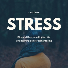 STRESS – Binaural Beats meditation för avslappn