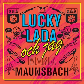 Lucky Lada och jag (ljudbok) av Maria Maunsbach